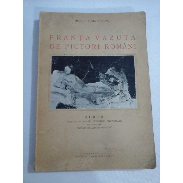    FRANTA  VAZUTA  DE  PICTORI  ROMANI  (album)  -  Muzeul Toma Stelian  -  Bucuresti, 1946  